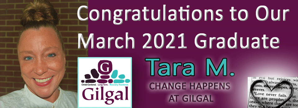 Congratulations Tara M. – Gilgal’s March 2021 Graduate