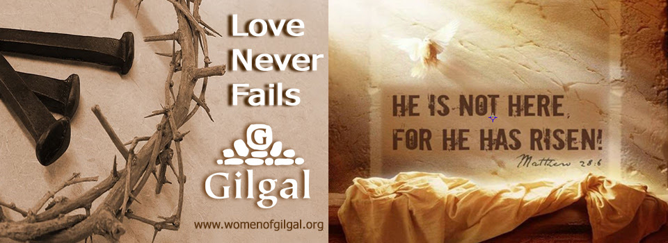 A Blessed Resurrection Sunday From Gilgal – Erica’s Reflects on God’s Amazing Love